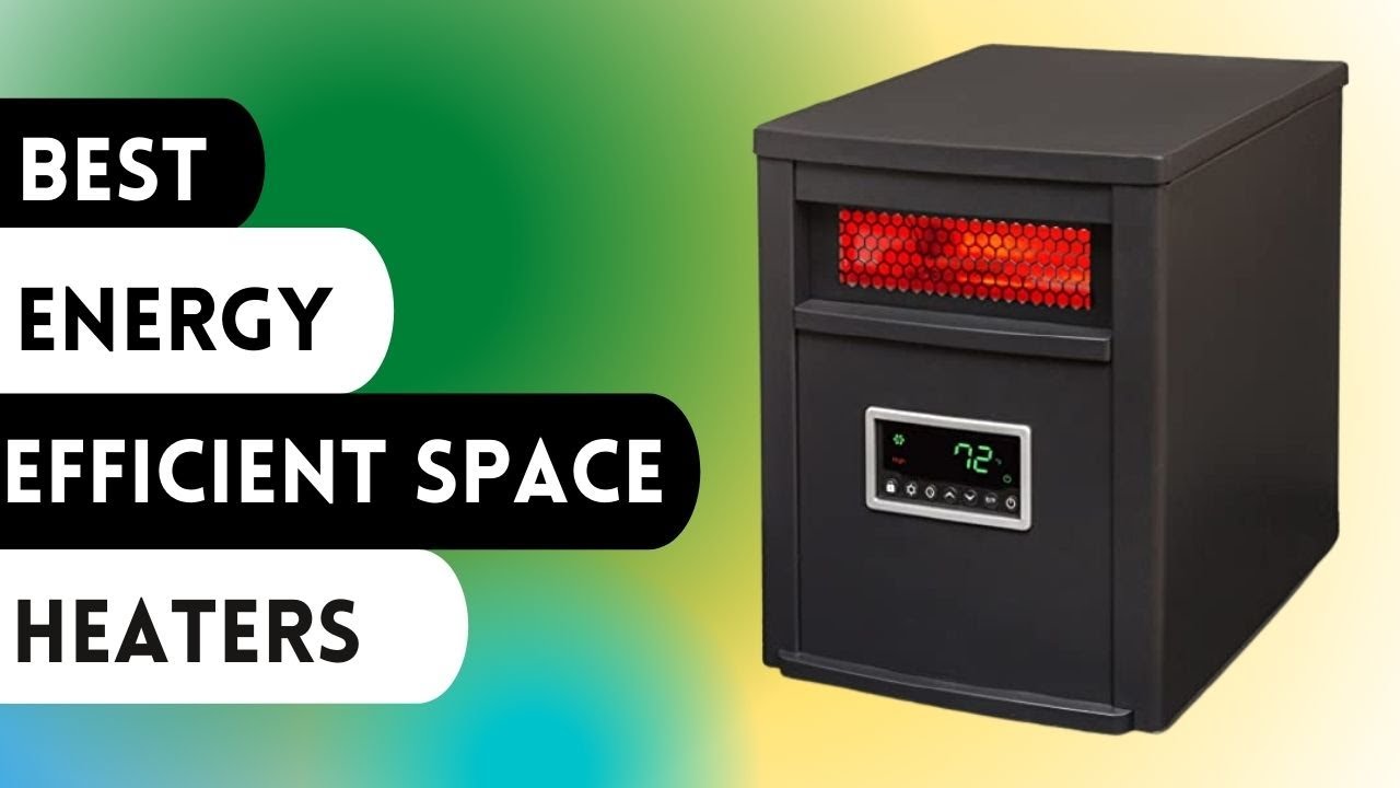 Best Energy Efficient Space Heaters