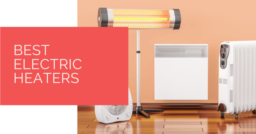 The Ultimate Guide to Finding the Most Efficient Electric Heater for Your Home